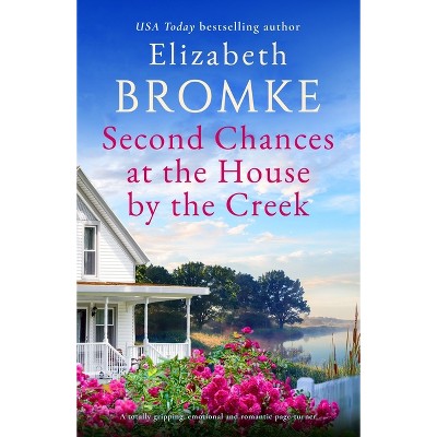 Second Chances at the House by the Creek - (Brambleberry Creek) by  Elizabeth Bromke (Paperback)