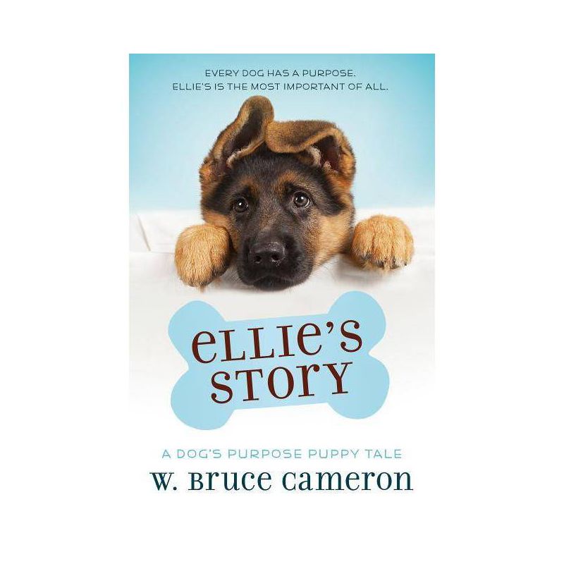 Ellie's Story : A Dog's Purpose Novel (Hardcover) (W. Bruce Cameron), 1 of 2