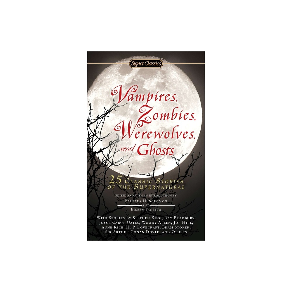 Vampires, Zombies, Werewolves and Ghosts - by Barbara H Solomon & Eileen Panetta (Paperback)