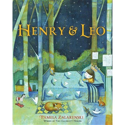 Henry & Leo - by  Pamela Zagarenski (Hardcover)