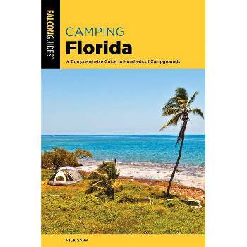 Camping Florida - (Regional Camping) 2nd Edition by  Rick Sapp (Paperback)