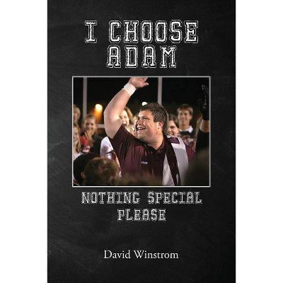 I Choose Adam - by  David Winstrom (Paperback)