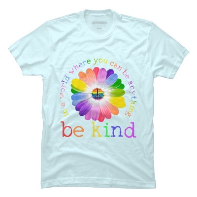 Men's Design By Humans In A World Where You Can Be Anything Be Kind Lgbt By DragonTee T-Shirt - Light Blue - Medium