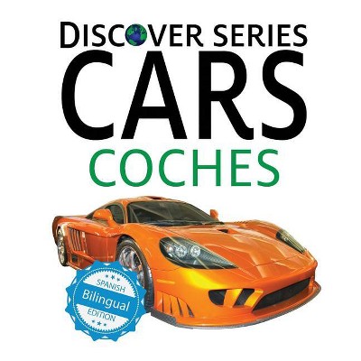 Cars / Coches - by  Xist Publishing (Paperback)