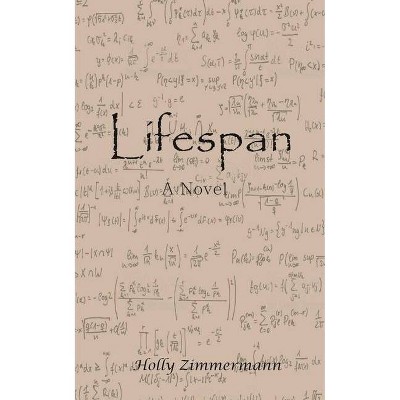 Lifespan - by  Holly L Zimmermann (Paperback)