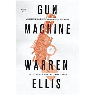 Gun Machine - by  Warren Ellis (Paperback)