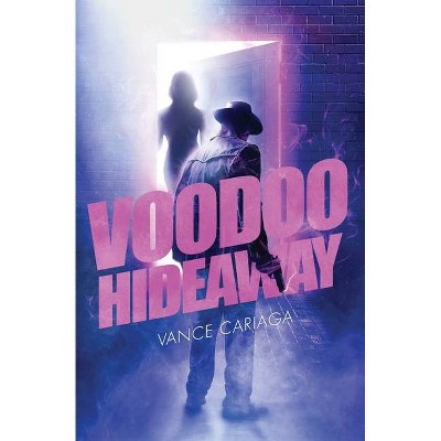 Voodoo Hideaway - by  Vance Cariaga (Paperback)