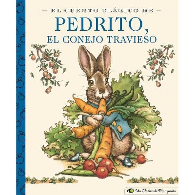 El Cuento Clásico de Pedrito, El Conejo Travieso - (Little Apple Books) by  Beatrix Potter (Hardcover)