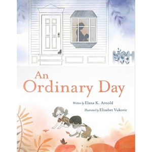 An Ordinary Day - by  Elana K Arnold (Hardcover) - 1 of 1