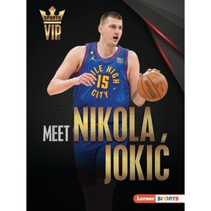 Meet Nikola Jokic - (Sports Vips (Lerner (Tm) Sports)) by  David Stabler (Paperback) - 1 of 1
