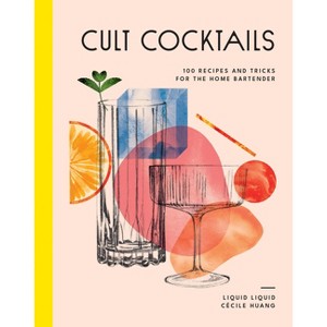 Cult Cocktails - by  Liquid Liquid (Hardcover) - 1 of 1