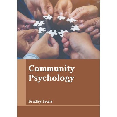 Community Psychology - by  Bradley Lewis (Hardcover)