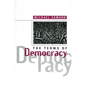 The Terms of Democracy - by  Michael Saward (Paperback) - 1 of 1