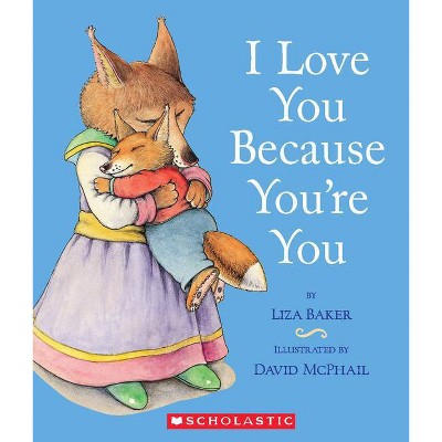 I Love You Because You're You (Hardcover) by Liza Baker