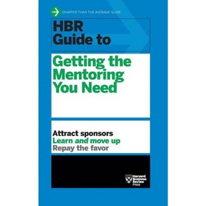 HBR Guide to Getting the Mentoring You Need (HBR Guide Series) - by  Harvard Business Review (Hardcover) - 1 of 1