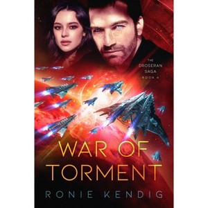 War of Torment - (The Droseran Saga) by Ronie Kendig - 1 of 1
