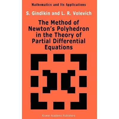 The Method of Newton's Polyhedron in the Theory of Partial Differential Equations - (Mathematics and Its Applications) by  S G Gindikin & L Volevich