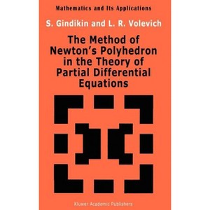 The Method of Newton's Polyhedron in the Theory of Partial Differential Equations - (Mathematics and Its Applications) by  S G Gindikin & L Volevich - 1 of 1