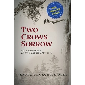 Two Crows Sorrow - by  Laura Churchill Duke (Paperback) - 1 of 1