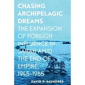 Chasing Archipelagic Dreams - by David R Saunders - 1 of 1