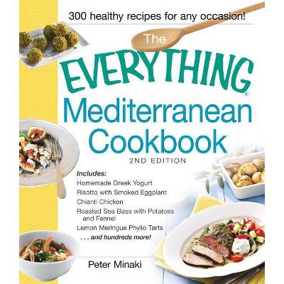 The Everything Mediterranean Cookbook - (Everything(r)) 2nd Edition by  Peter Minaki (Paperback)