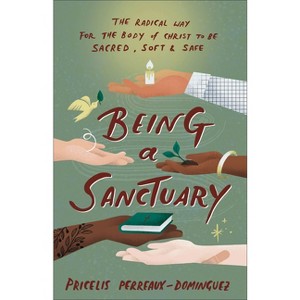 Being a Sanctuary - by Pricelis Perreaux-Dominguez - 1 of 1
