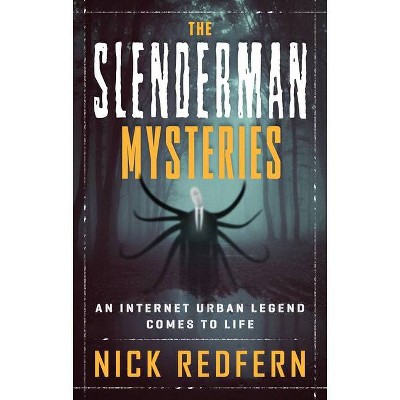 The Slenderman Mysteries - by  Nick Redfern (Paperback)