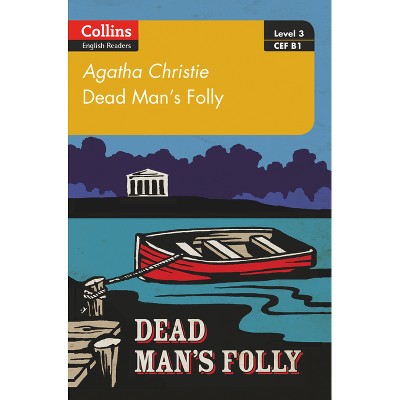 Dead Man's Folly - (Collins Agatha Christie ELT Readers) by  Agatha Christie (Paperback)