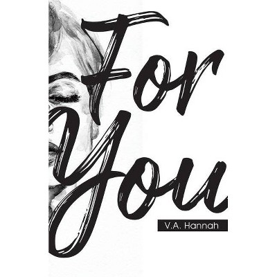 For You - by  V a Hannah (Paperback)