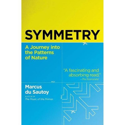 Symmetry - by  Marcus Du Sautoy (Paperback)