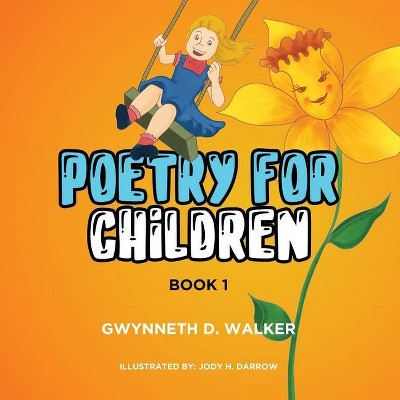 Teacher Gwynneth's Poetry for Children - by  Gwynneth D Walker (Paperback)