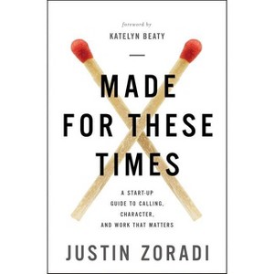 Made for These Times - by  Justin Zoradi (Paperback) - 1 of 1