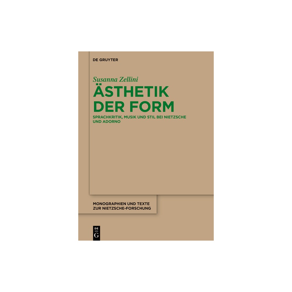 sthetik Der Form - (Monographien Und Texte Zur Nietzsche-Forschung) by Susanna Zellini (Hardcover)