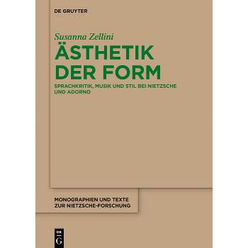 Ästhetik Der Form - (Monographien Und Texte Zur Nietzsche-Forschung) by  Susanna Zellini (Hardcover)