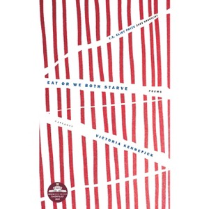 Eat or We Both Starve - by  Victoria Kennefick (Paperback) - 1 of 1