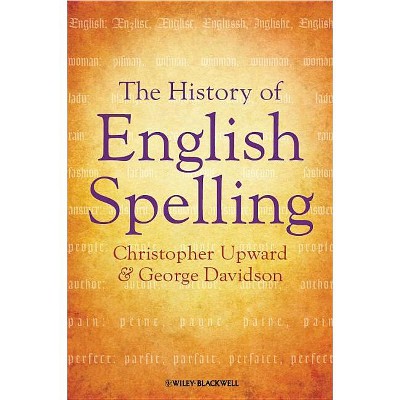 History of English Spelling - (Language Library) by  Christopher Upward & George Davidson (Paperback)