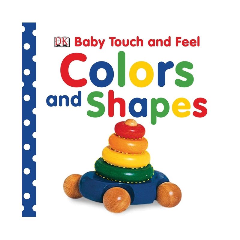 Baby Touch and Feel: Colors and Shapes - by  DK (Board Book), 1 of 2