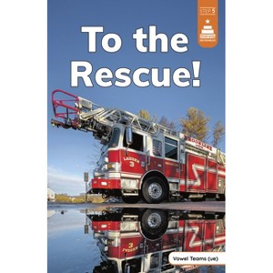 To the Rescue! - (Stairway Decodables Nonfiction Step 5) by  Marley Richmond (Paperback) - 1 of 1