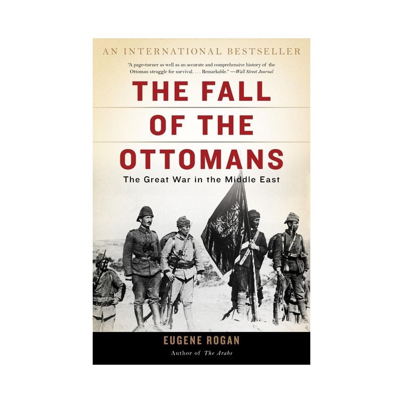 The Fall of the Ottomans - by  Eugene Rogan (Paperback), 1 of 2