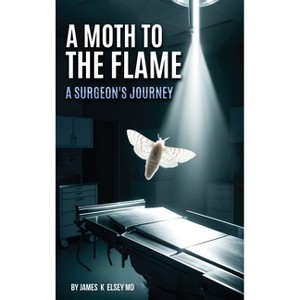 A Moth to the Flame - Large Print by James K Elsey - 1 of 1