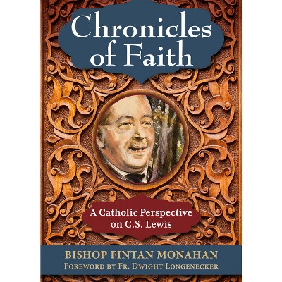 Chronicles of Faith - by  Fintan Monahan (Paperback)