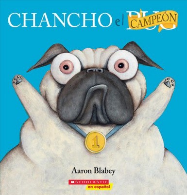 Chancho el Campeón - (Chancho El Pug) by  Aaron Blabey (Paperback)