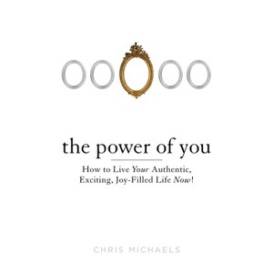 The Power of You - by  Chris Michaels (Paperback) - 1 of 1