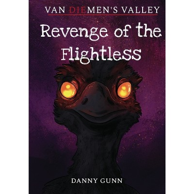 Revenge of the Flightless - by  Danny Gunn (Paperback)