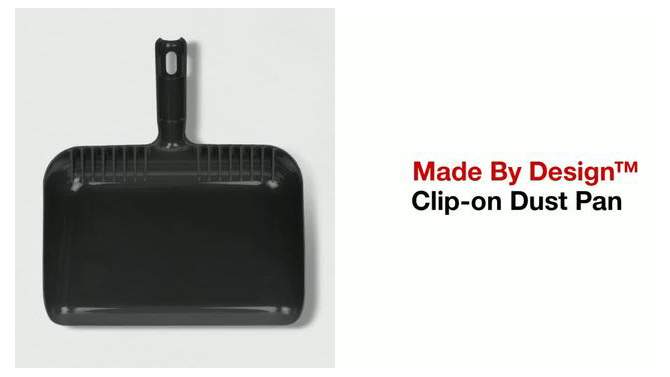 Clip-on Dust Pan - Made By Design&#8482;, 2 of 5, play video