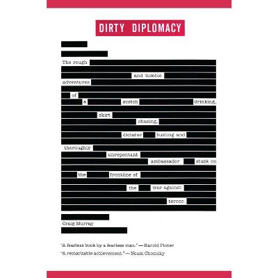 Dirty Diplomacy - by  Craig Murray (Paperback)