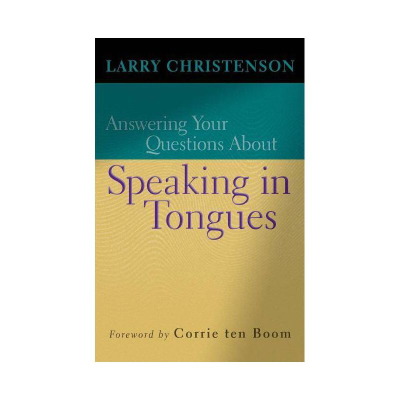 Answering Your Questions about Speaking in Tongues - by  Larry Christenson (Paperback), 1 of 2