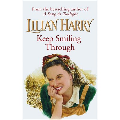 Keep Smiling Through - by  Lilian Harry (Paperback)