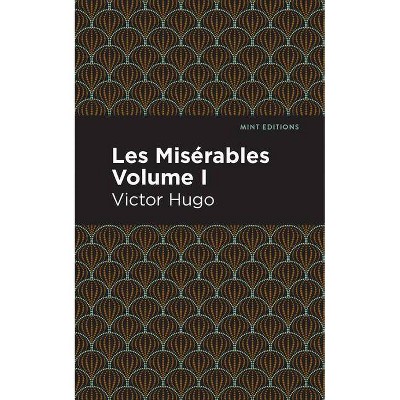 Les Miserables Volume I - (Mint Editions) by  Victor Hugo (Paperback)