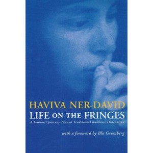 Life on the Fringes - by  Haviva Ner-David (Paperback) - 1 of 1